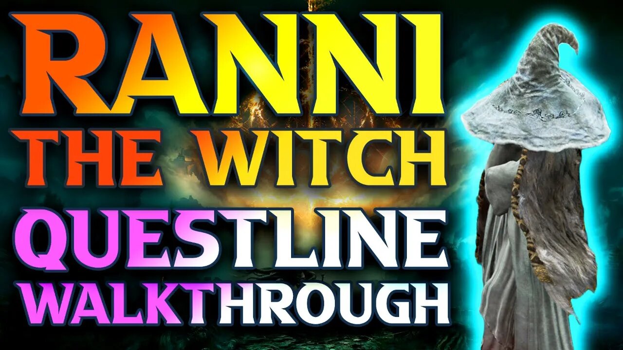 Ranni Questline Walkthrough Elden Ring Ranni The Witch's Quest Guide