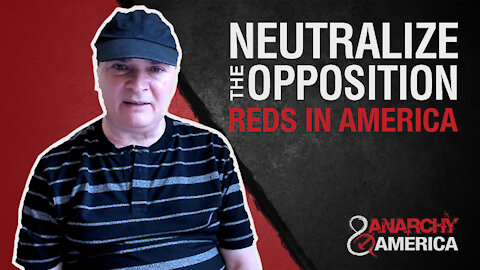 Neutralize the Opposition | Reds in America