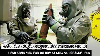 “Não Há Indicação De Que A Rússia Tenha Decidido Usar Arma Nuclear Ou Bomba Suja Na Ucrânia”, EUA