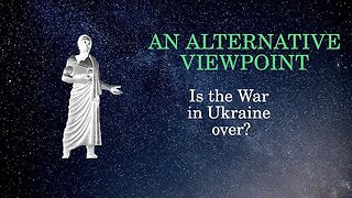 Episode 28: Is the War in Ukraine over?