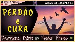 PERDÃO E CURA, LADO A LADO! | Pastor Joseph Prince - Devocional | EVANGELHO DA GRAÇA