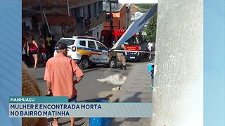 Crime em Manhuaçu: Mulher é Encontrada Morta no Bairro Matinha.