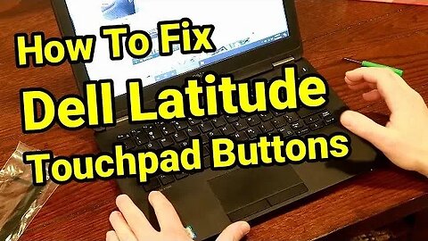 How to Fix Dell E7270 Touchpad Buttons Not Working? DIY Replace Replacement