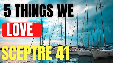 Five Things We Love About Sceptre Sailboats. Why We Love The Sceptre