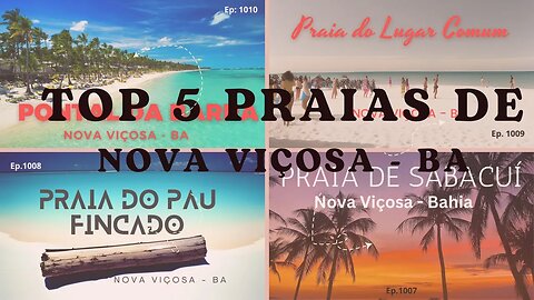 #1011 - Top 5 Praias de Nova Viçosa (BA) - Expedição Brasil de Frente para o Mar