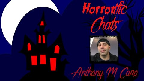 HORRORific Chats Anthony M Caro