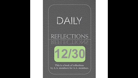 Daily Reflections – December 30 – Alcoholics Anonymous - Read Along