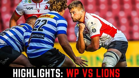 WP vs Lions: Match Highlights Currie Cup Premier: 2023/05/26: Athlone Stadium