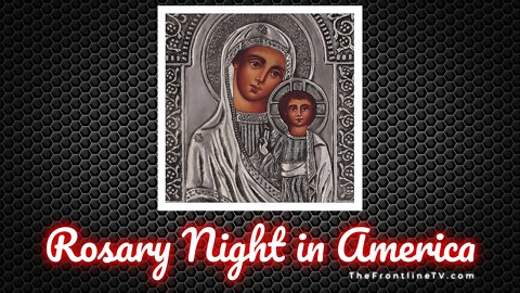 Day 2 of Novena to Our Lady of Kazan | Rosary Night - Sat, Mar. 19, 2022