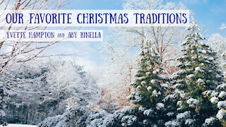 Our Favorite Christmas Traditions - Yvette Hampton and Aby Rinella