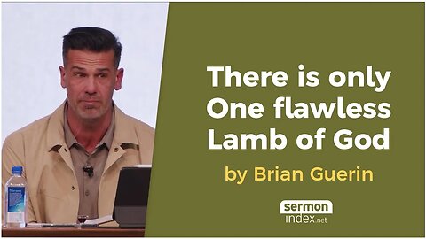 (Clip) There is only One flawless Lamb of God by Brian Guerin