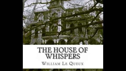 The House of Whispers by William Le Queux - Audiobook