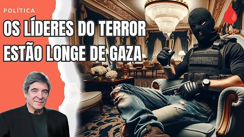 OS LÍDERES DO TERROR ESTÃO LONGE DE GAZA