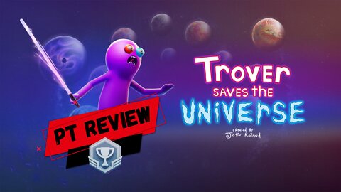 So You Want To Platinum Trover Saves The Universe...