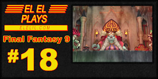 El El Plays Final Fantasy 9 Episode 18: To Be Steiner's Lover, You Gotta Get with His Friends