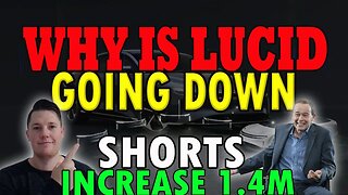 Why is Lucid Trending DOWN │ Lucid Shorts increase 1.4M ⚠️ Lucid Investors Must Watch