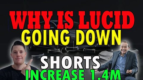 Why is Lucid Trending DOWN │ Lucid Shorts increase 1.4M ⚠️ Lucid Investors Must Watch