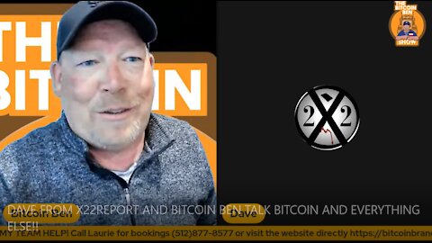 DAVE FROM X22REPORT AND BITCOIN BEN TALK BITCOIN AND EVERYTHING ELSE!!