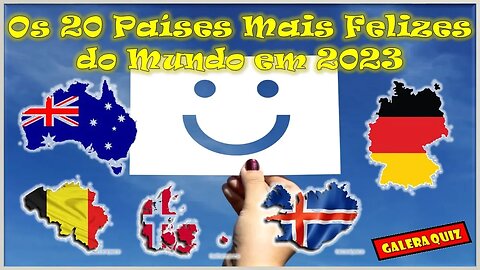 OS 20 PAÍSES MAIS FELIZES DO MUNDO EM 2023 [[World Happiness Report]