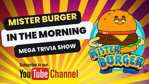 Mister Burger Mega Trivia Show! #23