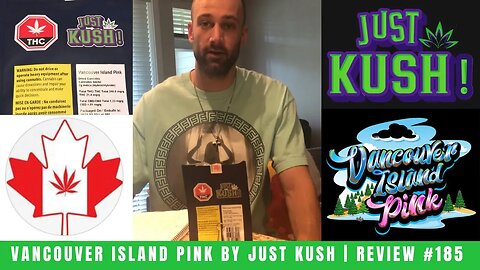 VANCOUVER ISLAND PINK by Just Kush | Review #185