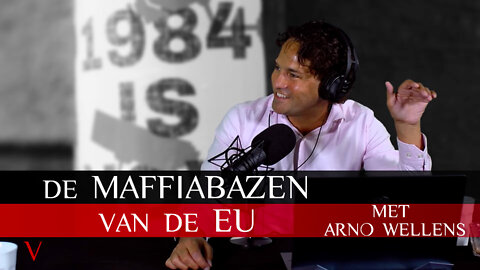 Arno Wellens: Maffiabazen van de EU | #65