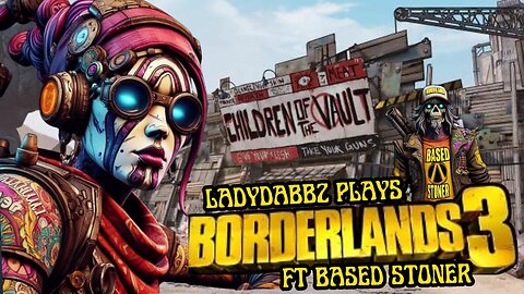 ladydabbz plays borderlands 3 ft based stoner