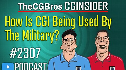 The CGInsider Podcast #2307: "How Is CGI Being Used In The Military?"