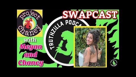 Project Chaney Swapcast with Megan from Truthzilla
