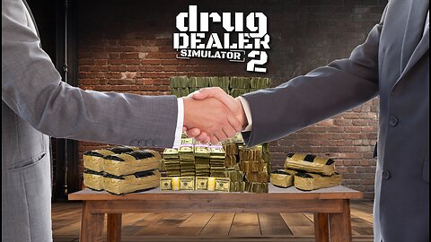 Making Deals in Drug Dealer Simulator 2