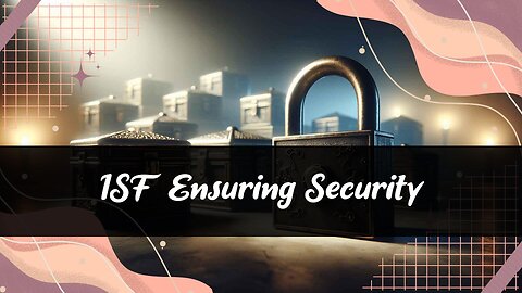 ISF: Safeguarding National Security and Preserving the Global Supply Chain