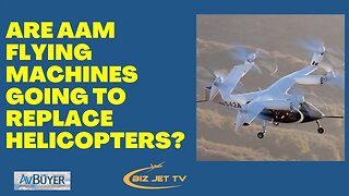 Are AAM Flying Machine s Going to Replace Helicopters?