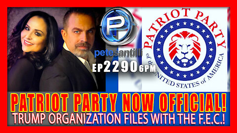 EP 2290-6PM IT's OFFICIAL! New Patriot Party Officially Filed With The FEC