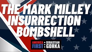 The Mark Milley insurrection bombshell. Julie Kelly with Sebastian Gorka on AMERICA First