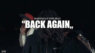 [NEW] Babyfxce E Type Beat "Back Again" (ft. Rio Da Yung Og) | Flint Type Beat | @xiiibeats