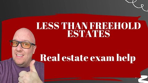 Less than freehold estates - what you need to know for your exam