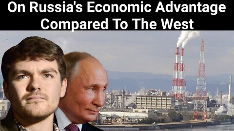 Nick Fuentes || On Russia's Economic Advantage Compared To The West