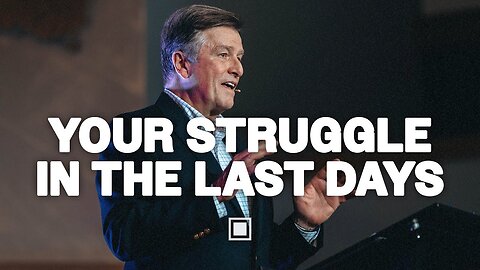 Your struggle in the Last Days - Carter Conlon
