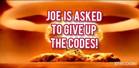 NURSING HOME JOE IS ASK TO HAND OVER THE NUKES!