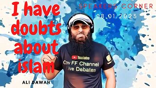 I have doubts about Islam. Ali Dawah