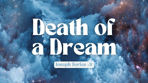 "Death of a Dream" - Worship Service - June 2, 2024