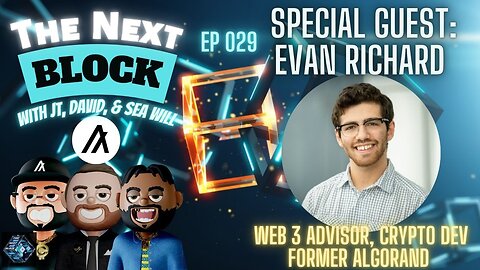 EP 029 | Special Guest: Evan Richard | Former Algorand Dev | The Future of Blockchain!