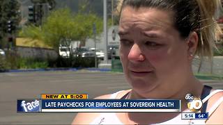 Late paychecks for employees at Sovereign Health