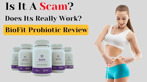 BioFit Probiotic Weight Loss Supplement Review | Is It a Scam? Does Its Really Work?