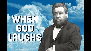 When God laughs - Charles Spurgeon Sermon (C.H. Spurgeon) | Christian Audiobook | Laughter