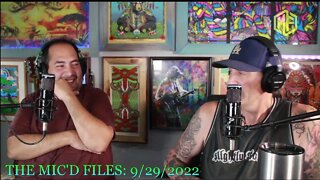 The Mic'd Files: 9/29/2022