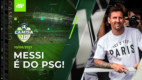 Messi CHEGA a Paris para ASSINAR com o PSG; São Paulo e Palmeiras se ENFRENTAM | CAMISA 10