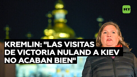 Kremlin: "Las visitas de Victoria Nuland a Kiev no acaban bien"