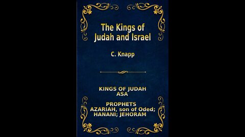 The Kings of Judah and Israel, by C. Knapp. Asa, Azariah, Hanani, Jehoram