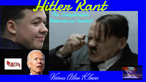 Hitler Rant: The Inexplicable Rittenhouse Verdict